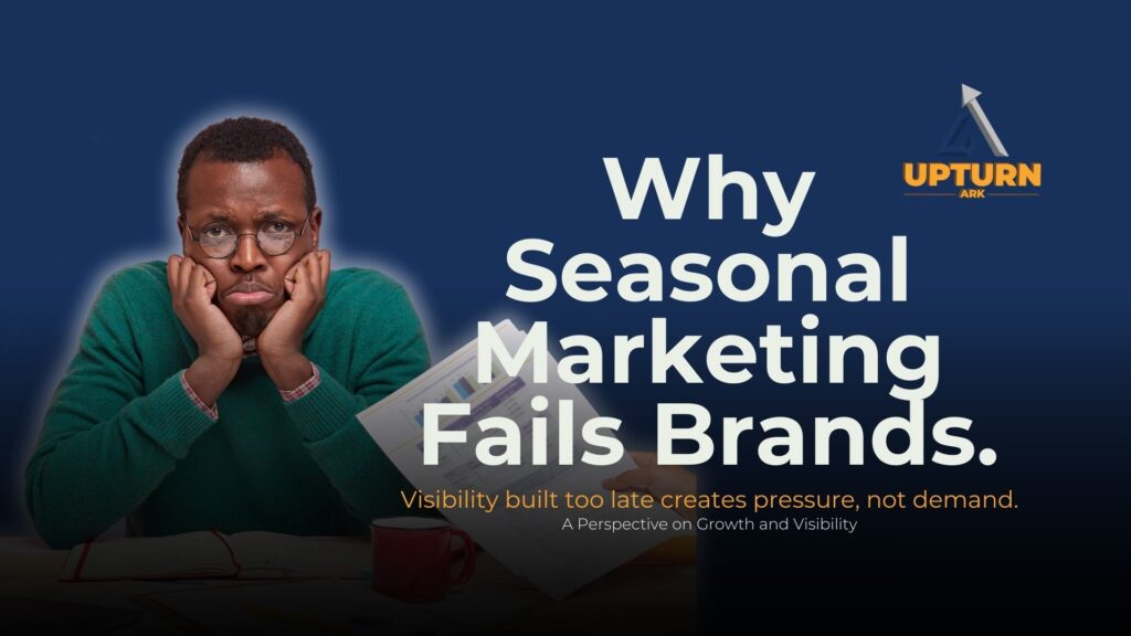 Why seasonal marketing fails brands and why early visibility builds demand and long-term growth